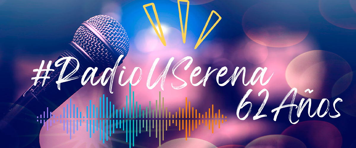 Radio Universidad de La Serena celebra 62 años al aire con transmisión especial