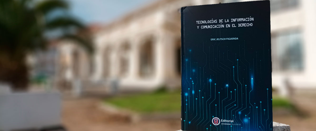 Académico publica libro "Tecnologías de la Información y Comunicación en el Derecho"